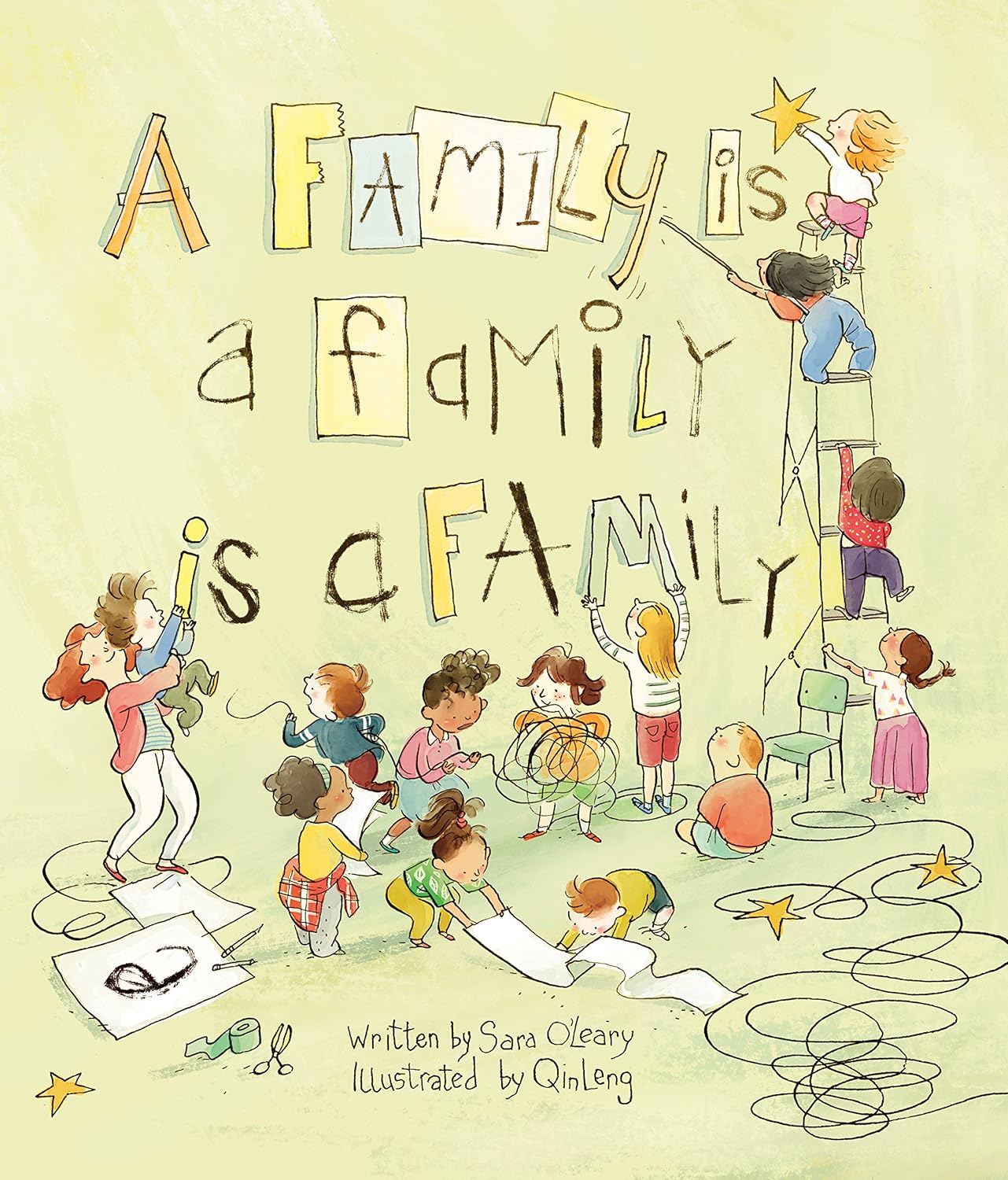 Book cover for 'A Family Is a Family Is a Family' by Sara O'Leary, featuring whimsical illustrations celebrating diverse family structures, including grandmothers, two dads, and stepsiblings.