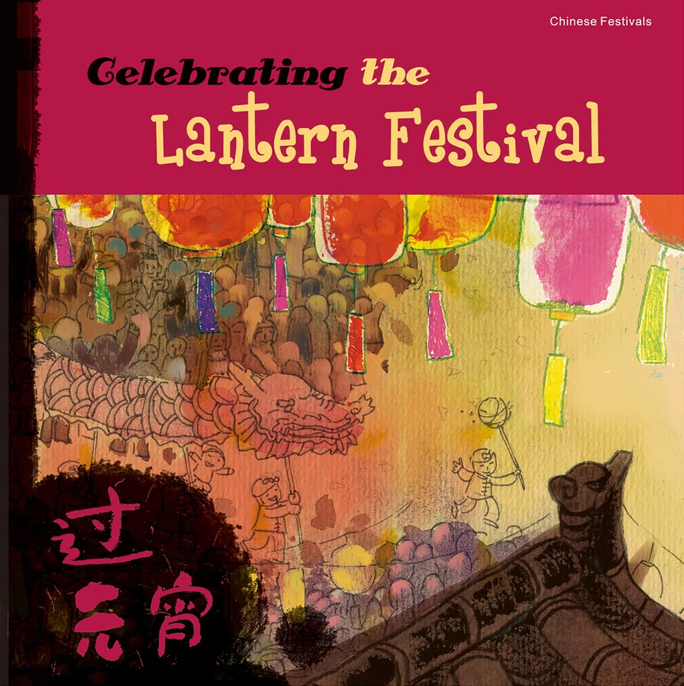 Book cover for 'Celebrating the Lantern Festival' by Tang Sanmu, showing a grandfather and his granddaughter Mei building a traditional Chinese paper lantern together.