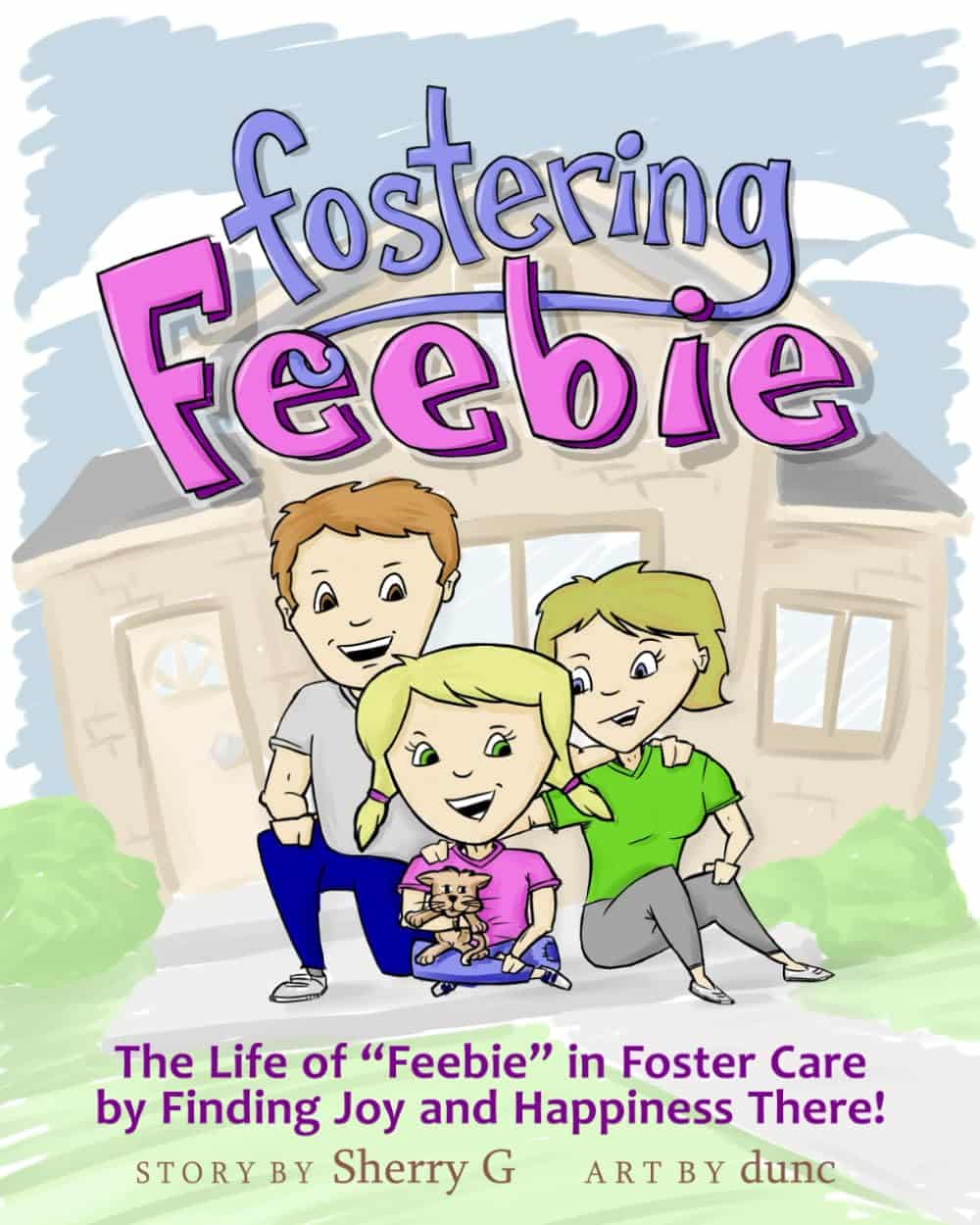 Book cover for 'Fostering Feebie: A Book for Children in Foster Care' by Ms. Sherry Grandmaison, showcasing a positive, brightly illustrated perspective on foster family life.