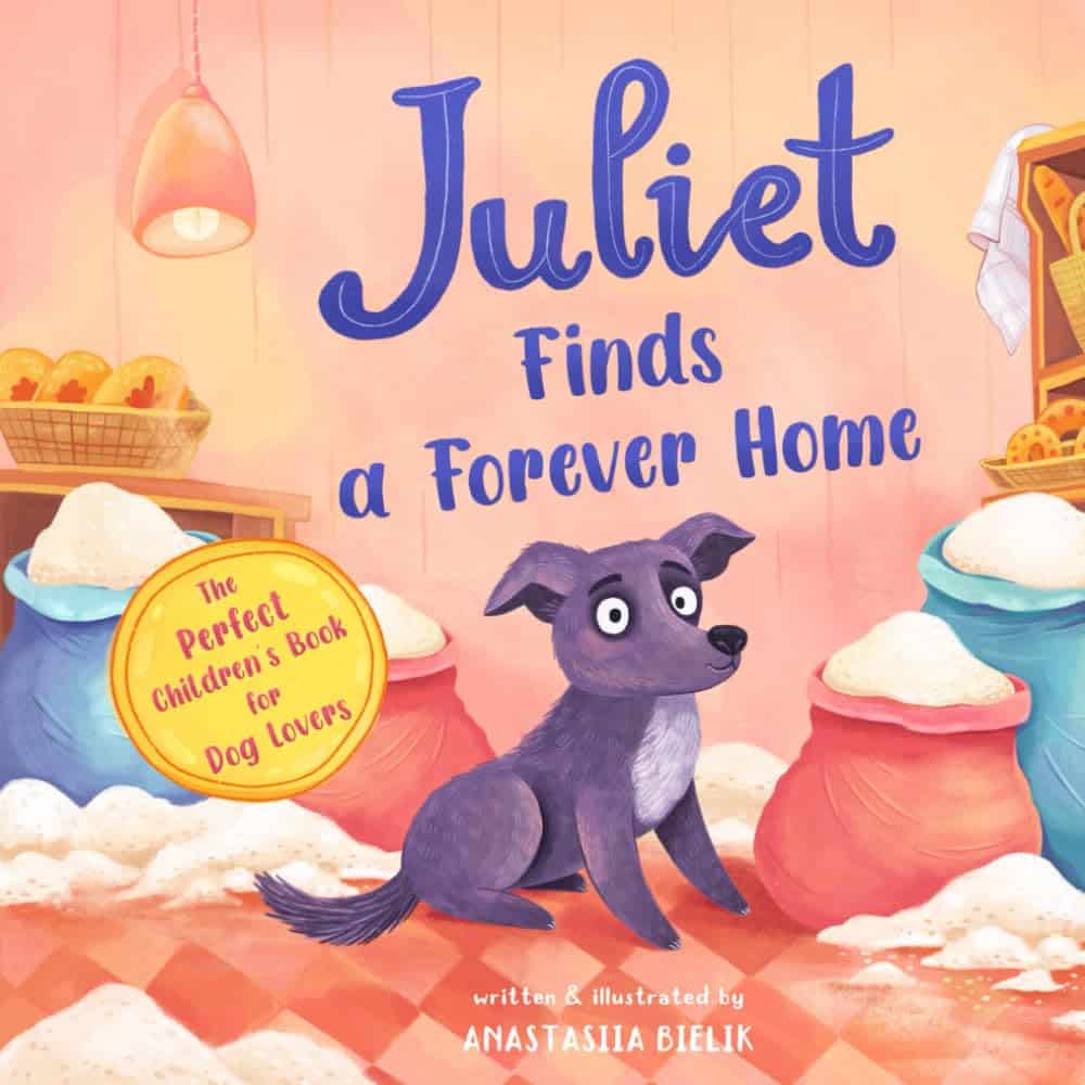 Book cover for 'Juliet Finds a Forever Home' by Anastasiia Bielik, featuring a poignant illustration of a lonely little dog finding warmth, kindness, and a family.