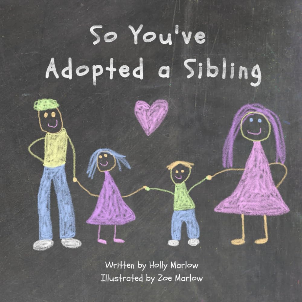 Book cover for 'So You've Adopted a Sibling' by Holly Marlow, illustrating a proud big sister sharing honest tips about welcoming an adopted sibling into the home.