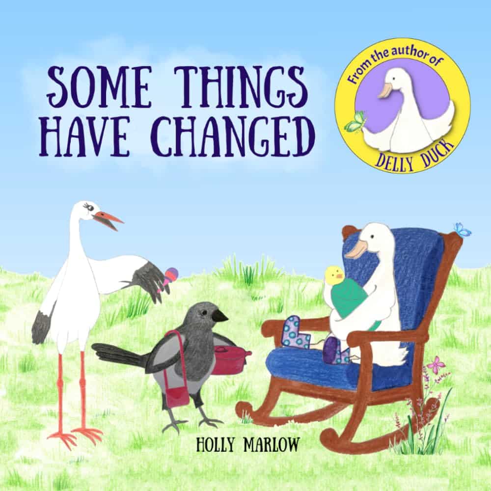 Book cover for 'Some Things Have Changed' by Holly Marlow, with animal characters gently reassuring a young chick dealing with birth family changes