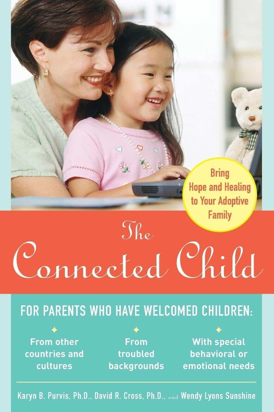 Book cover for 'The Connected Child' by Karyn Purvis, with an authoritative, professional design for adoptive parents focusing on trauma-informed attachment and behavioral healing.