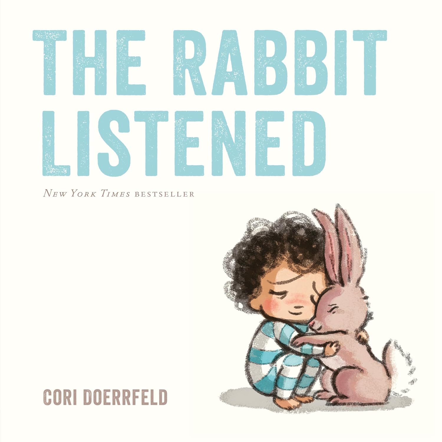 Book cover for 'The Rabbit Listened' by Cori Doerrfeld, displaying a universal picture book illustration of a quiet rabbit comforting a sad child by simply listening